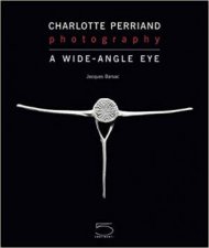 Charlotte Perriand Photography A WideAngle Eye