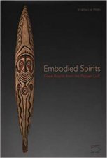 Embodied Spirits Gope Boards From The Papuan Gulf