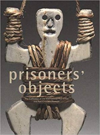 Prisoners' Objects by Various