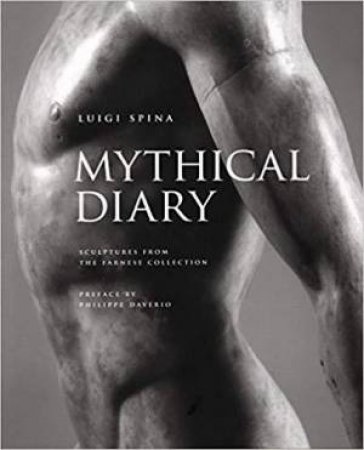 Mythical Diary: Sculptures from the Farnese Collection by SPINA / FIORENTINO / CAPALDI