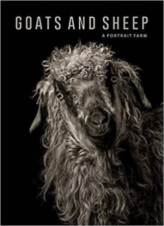 Goats And Sheep: A Portrait Farm by Kevin Horan & Elena Passarello