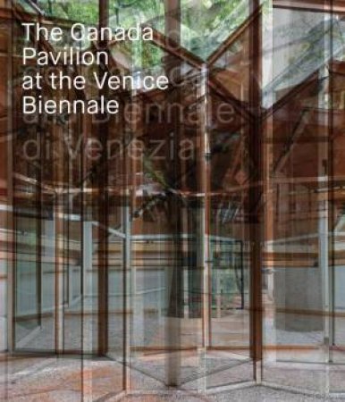 Canada Pavilion At The Venice Biennale by Rejean Legault