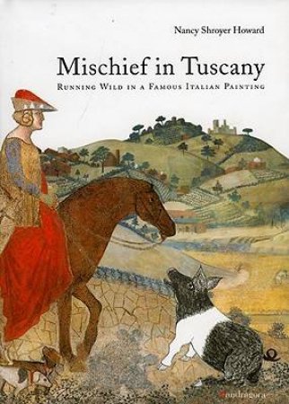 Mischief in Tuscany by HOWARD NANCY SHROYER