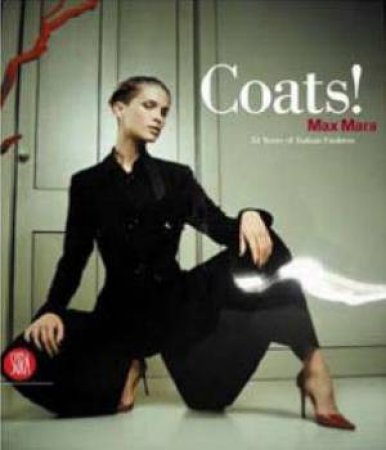 Coats! Max Mara: 55 Years Of Italian Fashion by Adelheid Rasche (Ed)