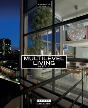 Multilevel Living: New Italian Environments Series by SAN PIETRO SILVIO & GALLO PAOLA