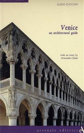 Venice: An Architectural Guide by Guido Zucconi