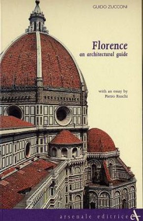 Florence: An Architectural Guide by Guido Zucconi