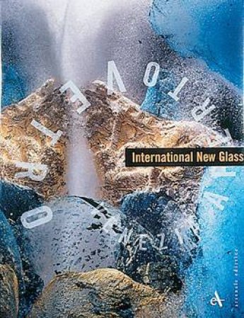 International New Glass by Attilia Dorigato & Dan Klein