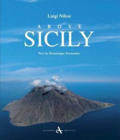 Above Sicily: Photography by Luigi Nifosi by FERNANDEZ DOMINIQUE