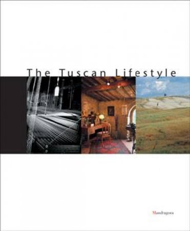 The Tuscan Lifestyle by LISTRI PIER