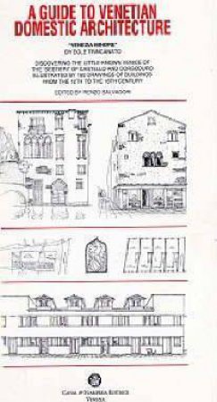 Guide To Venetian Domestic Architecture by Egle Trincanto