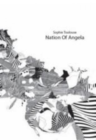 Nation of Angela: The New Style of Revolution: 36 Chambers by SOPHIE TOULOUSE