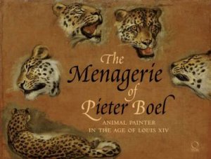 Menagerie of Pieter Boel: Animal Painter in the Age of Louis Xiv by GALLERANI PAOLA