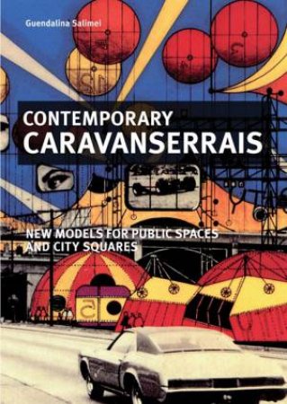 Contemporary Caravanserrais by GUENDALINA SALIMEI