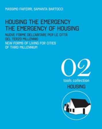 Housing The Emergency The Emergency Of Housing by Massimo Faiferri