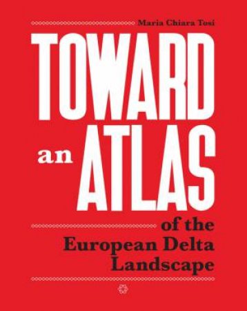 Toward an Atlas by Maria Chiara Tosi