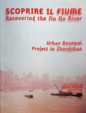 Recovering The Jiu Qu River Urban Renewal Project In Zhongshan