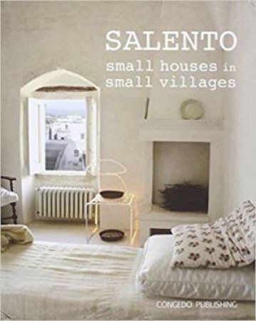 Salento: Small Houses In Small Villages by Various