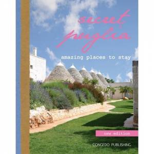 Secret Puglia: Amazing Places To Stay by Various