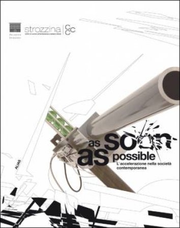 As Soon As Possible: Acceleration In Contemporary Society by Various