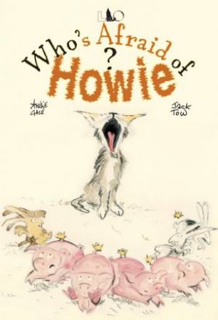 Who's Afraid of Howie? by TOW JACK AND GALE AMELIE