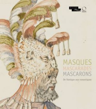 Masques Mascarades Mascarons by CORDELLIER, JEAMMET VIATTE