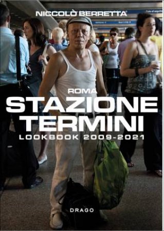 Stazione Termini: Lookbook 2009-2021 by Niccolo Berretta