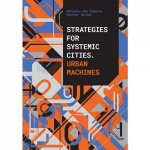 Stategies For Systematic Cities Urban Machines