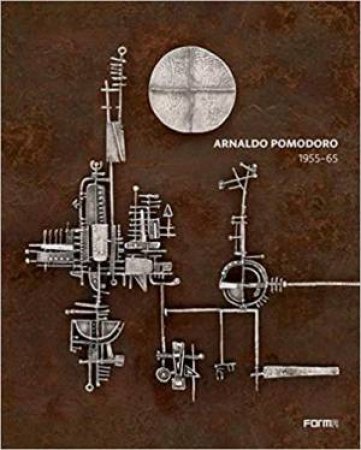 Arnaldo Pomodoro 1956-65 by Luca Massimo Barbero