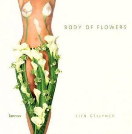 Body Of Flowers by Lien Gellynck