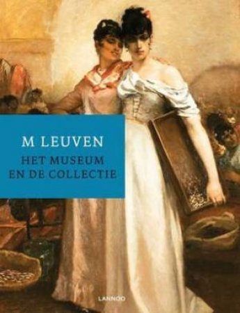 M Leuven: the Museum and Its Collection by UNKNOWN