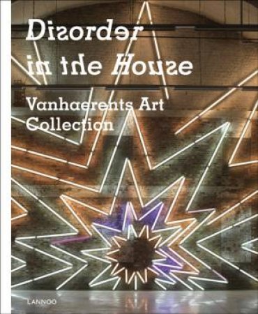 Disorder In The House: Vanhaerents Art Collection by Various