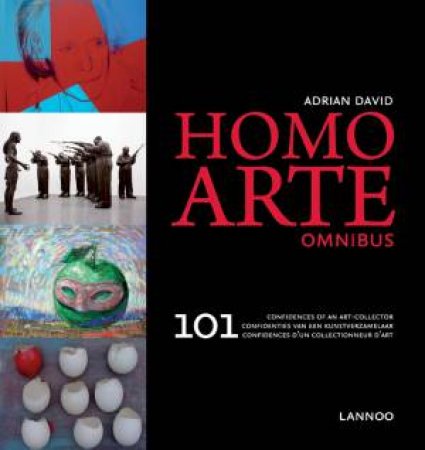 Homo Arte - Omnibus: 101 Confidences of an Art Collector by DAVID ADRIAN