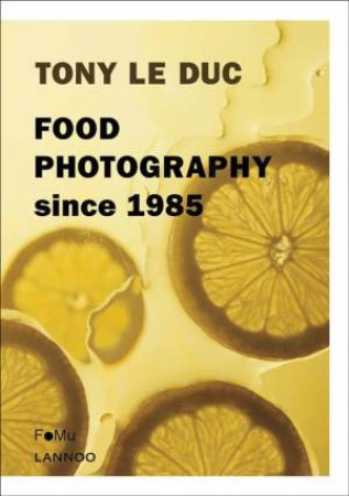 Food Photography: Since 1985 by DUC  TONY LE