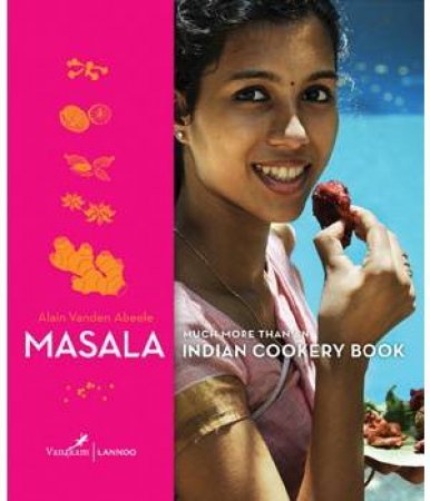 Masala: Much More Than Just an Indian Cookery Book by ABEELE ALAIN VAN DEN