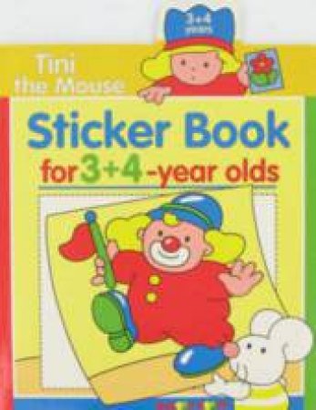 Tini The Mouse: Sticker Book For 3-4 Yrs by Unknown