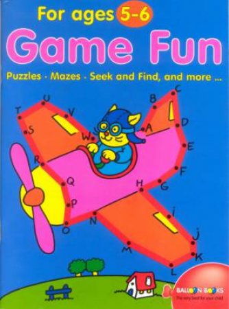 Game Fun - For Ages 5-6 by Unknown