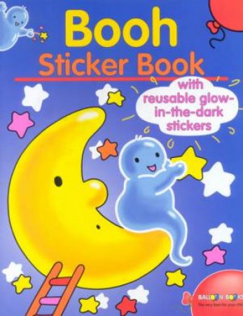 Booh Sticker Book With Reusable Glow-In-The-Dark Stickers by Unknown