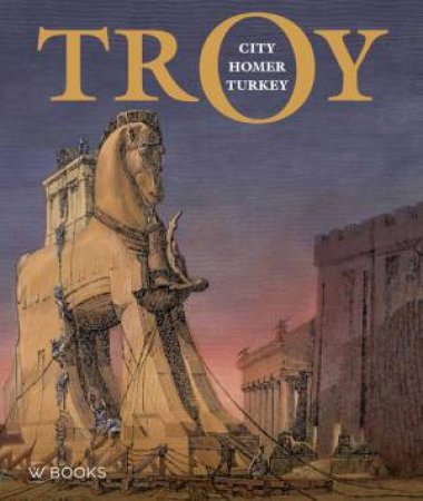 Troy: City, Homer and Turkey by USLU GUNAY