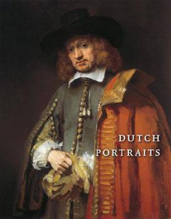 Dutch Portraits by Rudi Ekkart & Quentin Buvelot