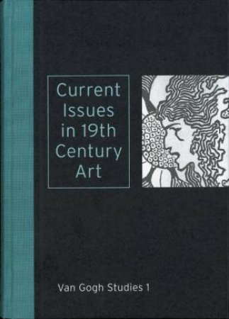 Current Issues In 19th Century Art: Van Gogh Studies 1 by Various