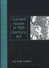 Current Issues In 19th Century Art Van Gogh Studies 1