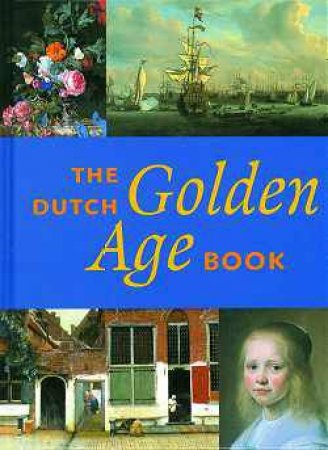 The Dutch Golden Age Book by Jeroen Giltaij