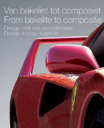 From Bakelite Ro Composite: Design In New Materials by Lieven Daenens, Moniek Bucquoye & Ignaas Verpoest