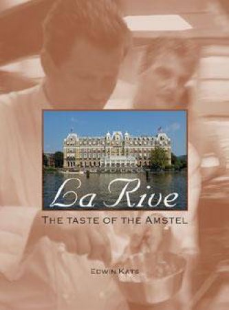 La Rive: the Taste of Amstel by KATS EDWIN & HUISKEN ALMA