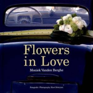 Flowers In Love by Moniek Vanden Berghe