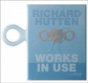 Richard Hutten: Works in Use by FITOUSSI BRIGITTE