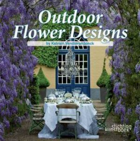 Outdoor Flower Designs by VANDIERENDONCK KATRIEN