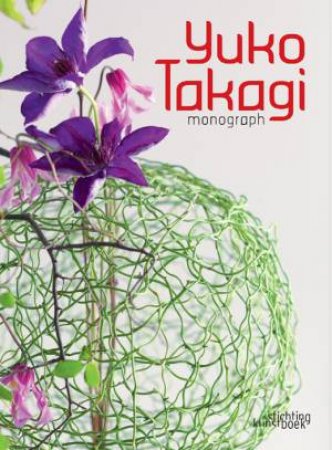 Yuko Takagi: Monograph by TAKAGI YUKO