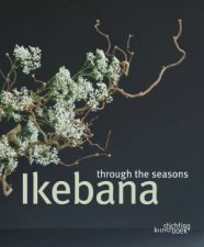 Ikebana Through all Seasons